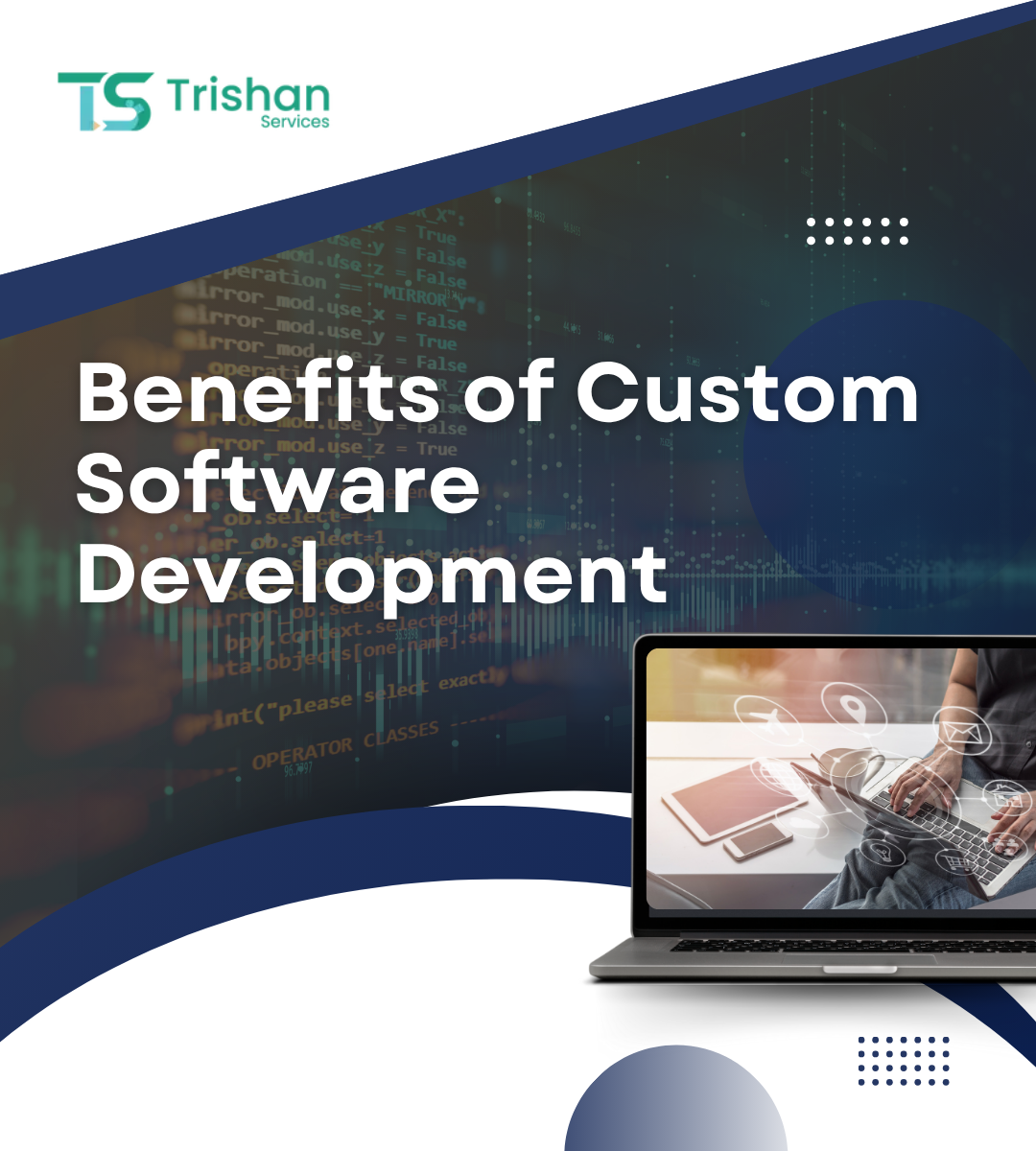 Top 7 Benefits of Custom Software Over Off-the-Shelf Solutions